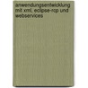 Anwendungsentwicklung Mit Xml, Eclipse-rcp Und Webservices by Sascha Preibisch