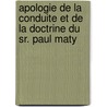 Apologie de La Conduite Et de La Doctrine Du Sr. Paul Maty door Maty Paul 1681-