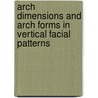 Arch Dimensions and Arch Forms in Vertical Facial Patterns door Nabila Anwar