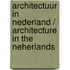 Architectuur in Nederland / Architecture in the Neherlands