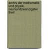 Archiv Der Mathematik Und Physik. Neunundzwanzigster Theil by Johann August Grunert