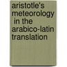 Aristotle's  Meteorology  In The Arabico-Latin Translation by Pieter L. Schoonheim