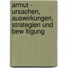 Armut - Ursachen, Auswirkungen, Strategien Und Bew Ltigung door Filina Valevici