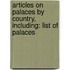 Articles On Palaces By Country, Including: List Of Palaces