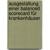 Ausgestaltung einer Balanced Scorecard für Krankenhäuser by Ellen Wicht