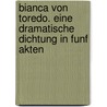 Bianca Von Toredo. Eine Dramatische Dichtung In Funf Akten door Theodor Hell