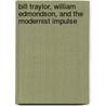 Bill Traylor, William Edmondson, And The Modernist Impulse door Roxanne Stanulis