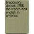 Braddock's Defeat. 1755. the French and English in America