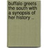 Buffalo Greets the South with a Synopsis of Her History ..