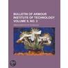 Bulletin of Armour Institute of Technology Volume 9, No. 3 door Armour Institute of Technology