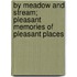 By Meadow and Stream; Pleasant Memories of Pleasant Places