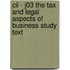Cii - J03 The Tax And Legal Aspects Of Business Study Text