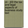 Cii - J03 The Tax And Legal Aspects Of Business Study Text door Bpp Learning Media
