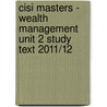 Cisi Masters - Wealth Management Unit 2 Study Text 2011/12 door Bpp Learning Media