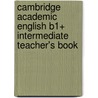 Cambridge Academic English B1+ Intermediate Teacher's Book door Chris Sowton