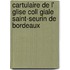 Cartulaire de L' Glise Coll Giale Saint-Seurin de Bordeaux