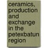 Ceramics, Production and Exchange in the Petexbatun Region