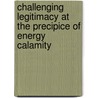 Challenging Legitimacy at the Precipice of Energy Calamity door Mike Gismondi