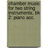 Chamber Music For Two String Instruments, Bk 2: Piano Acc.