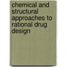 Chemical and Structural Approaches to Rational Drug Design door William V. Williams