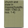 Church And State In Massachusetts, 1691-1740 (3, Nos. 1-4) by Susan Martha Reed