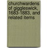 Churchwardens of Giggleswick, 1683-1883, and Related Items door Thomas Brayshaw