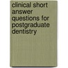 Clinical Short Answer Questions For Postgraduate Dentistry door Zarina Shaikh