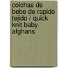 Colchas De Bebe De Rapido Tejido / Quick Knit Baby Afghans door Leisure Arts