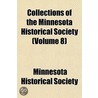 Collections Of The Minnesota Historical Society (Volume 8) door Minnesota Historical Society