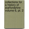 Collections For A History Of Staffordshire Volume 6, Pt. 2 door Staffordshire Record Society