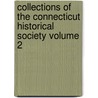 Collections of the Connecticut Historical Society Volume 2 door Connecticut Historical Society