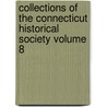 Collections of the Connecticut Historical Society Volume 8 door Connecticut Historical Society