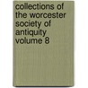 Collections of the Worcester Society of Antiquity Volume 8 door Worcester Society of Antiquity