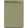 College Writer: A Guide To Thinking,Writing,Research,Paper door Verne Meyer