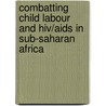 Combatting Child Labour And Hiv/aids In Sub-saharan Africa by Bill Rau