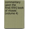 Commentary Upon The First[-Fifth] Book Of Moses (Volume 4) door Simon Patrick