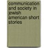 Communication and Society in Jewish American Short Stories