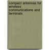 Compact Antennas For Wireless Communications And Terminals door J. Laheurte