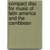 Compact Disc for Music of Latin America and the Carribbean by Mark Brill