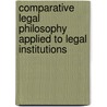 Comparative Legal Philosophy Applied To Legal Institutions door Luigi Miraglia