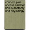 Connect Plus Access Card for Hole's Anatomy and Physiology door David N. Shier