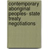 Contemporary Aboriginal peoples- State treaty negotiations door Julie Cunningham
