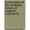 Continuation Of The Complete History Of England (Volume 2) by Tobias George Smollett