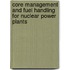 Core Management and Fuel Handling for Nuclear Power Plants