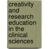 Creativity and Research Education in the Clinical Sciences