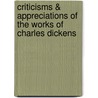Criticisms & Appreciations of the Works of Charles Dickens by Gilbert K. Chesterton