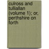 Culross And Tulliallan (Volume 1); Or, Perthshire On Forth door David Beveridge