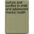 Culture And Conflict In Child And Adolescent Mental Health