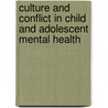 Culture And Conflict In Child And Adolescent Mental Health by M. Elena Garralda