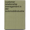 Customer Relationship Management In Der Automobilindustrie door Mario Fuchs